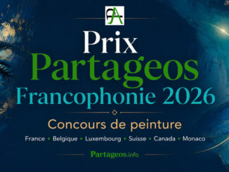 Prix Partageos Francophonie 2026, concours de peinture ouvert aux artistes francophones résidant en France, Belgique, Luxembourg, Suisse, Canada et Monaco.